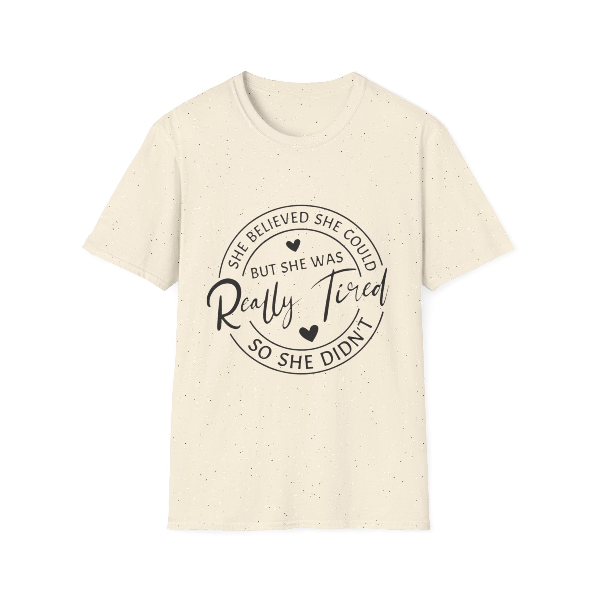 T-Shirt — “She Believed She Could But She Was Really Tired” Casual Graphic Tee